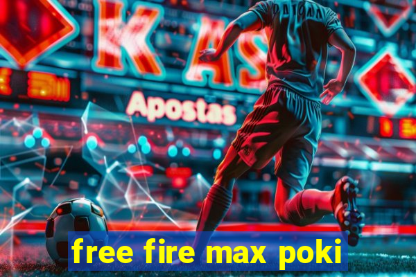 free fire max poki